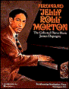 Ferdinand "Jelly Roll" Morton - Collected Piano Works